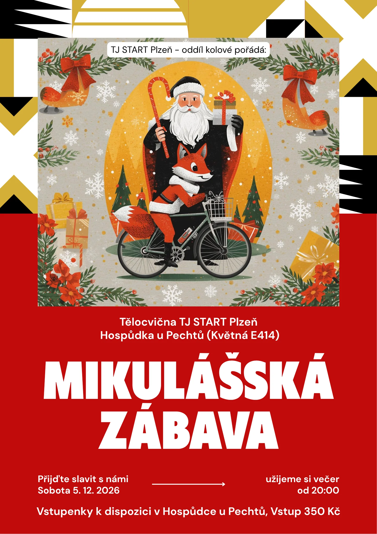 TJ START Plzeň – oddíl kolové pořádá Mikulášskou zábavu v sobotu 5. prosince 2026 od 20:00. Tělocvična TJ START Plzeň, Hospůdka u Pechtů, Květná E414. Vstup 350 Kč. Vstupenky také v Hospůdce u Pechtů.